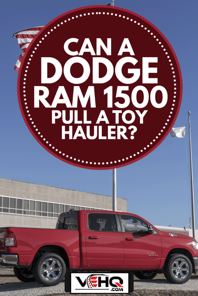 Ram 1500 display and American Flag at the Chrysler Transmission plant, Can A Dodge Ram 1500 Pull A Toy Hauler?