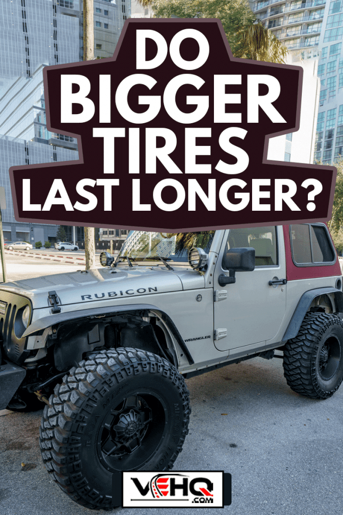 Two door Jeep Wrangler Rubicon lifted with oversized tires for trail riding 4x4, Do Bigger Tires Last Longer?