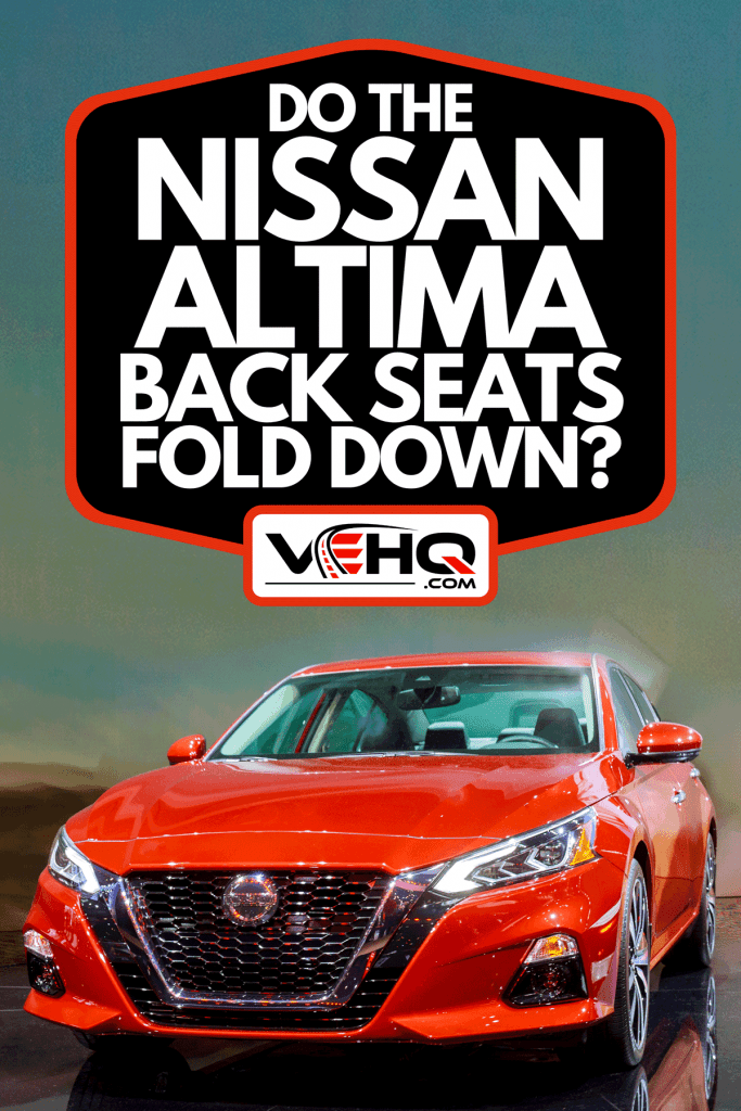 A Nissan Altima car on display in Auto Show, Do The Nissan Altima Back Seats Fold Down?