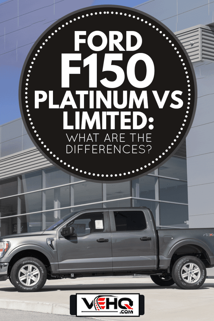Ford F-150 display at a dealership. The Ford F150 is available in XL, XLT, Lariat, King Ranch, Platinum, and Limited models, Ford F150 Platinum Vs Limited: What Are The Differences?