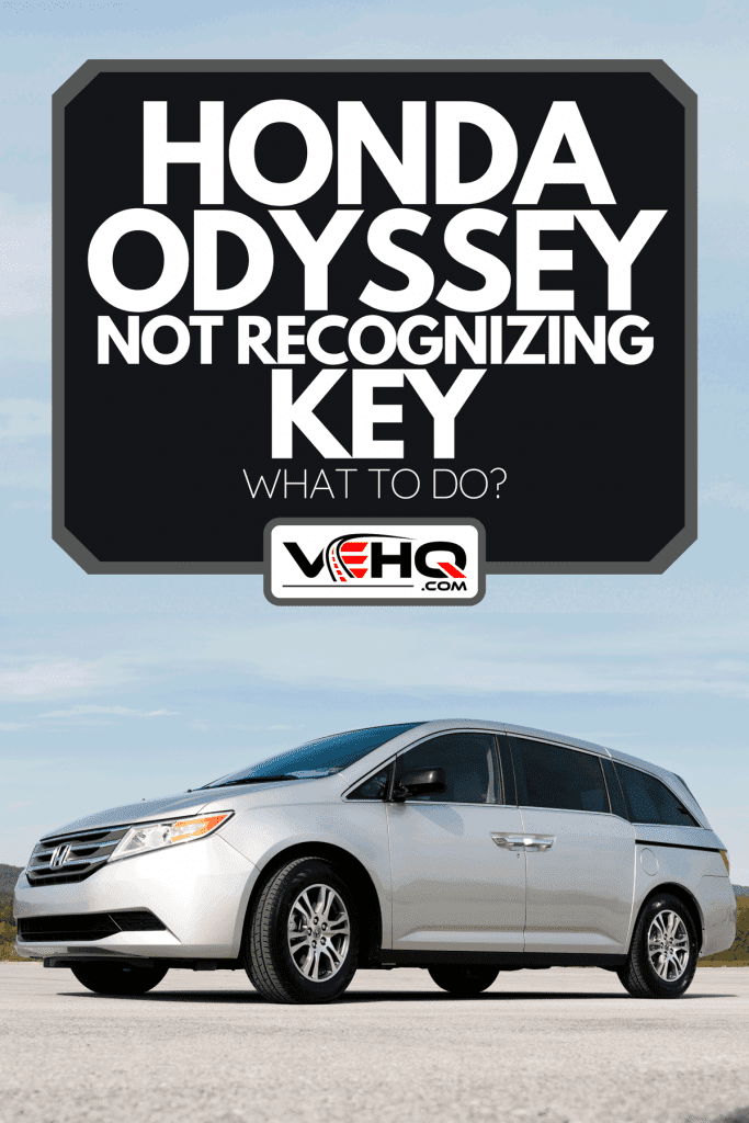 A brand new Honda Odyssey minivan in large parking lot on a sunny day, Honda Odyssey Not Recognizing Key - What To Do?