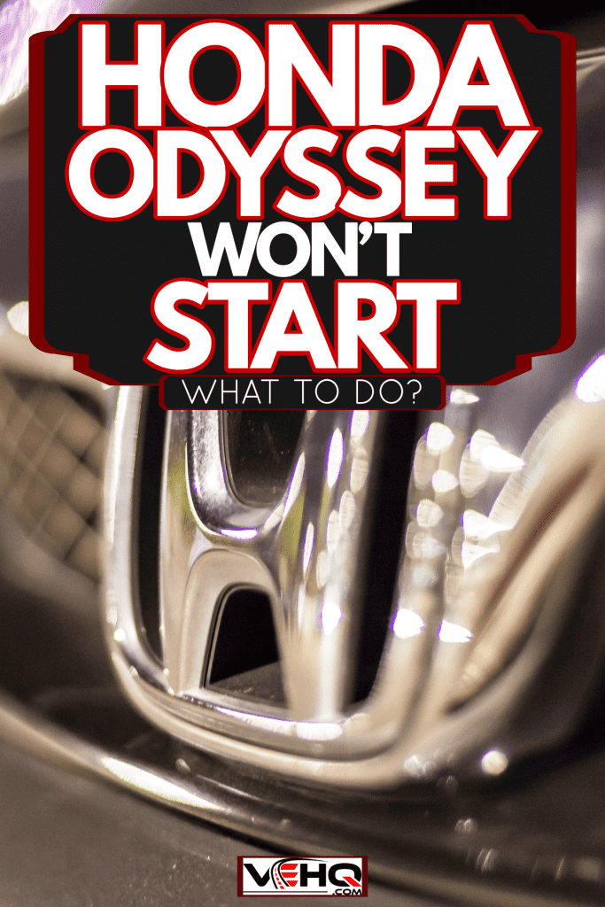 A Honda Odyssey emblem photographed up close, Honda Odyssey Won't Start—What To Do?
