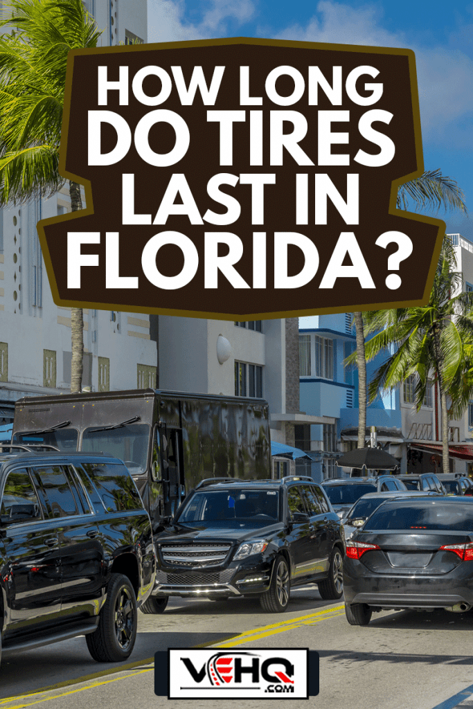 Ocean drive in Miami beach, Florida, How Long Do Tires Last In Florida?