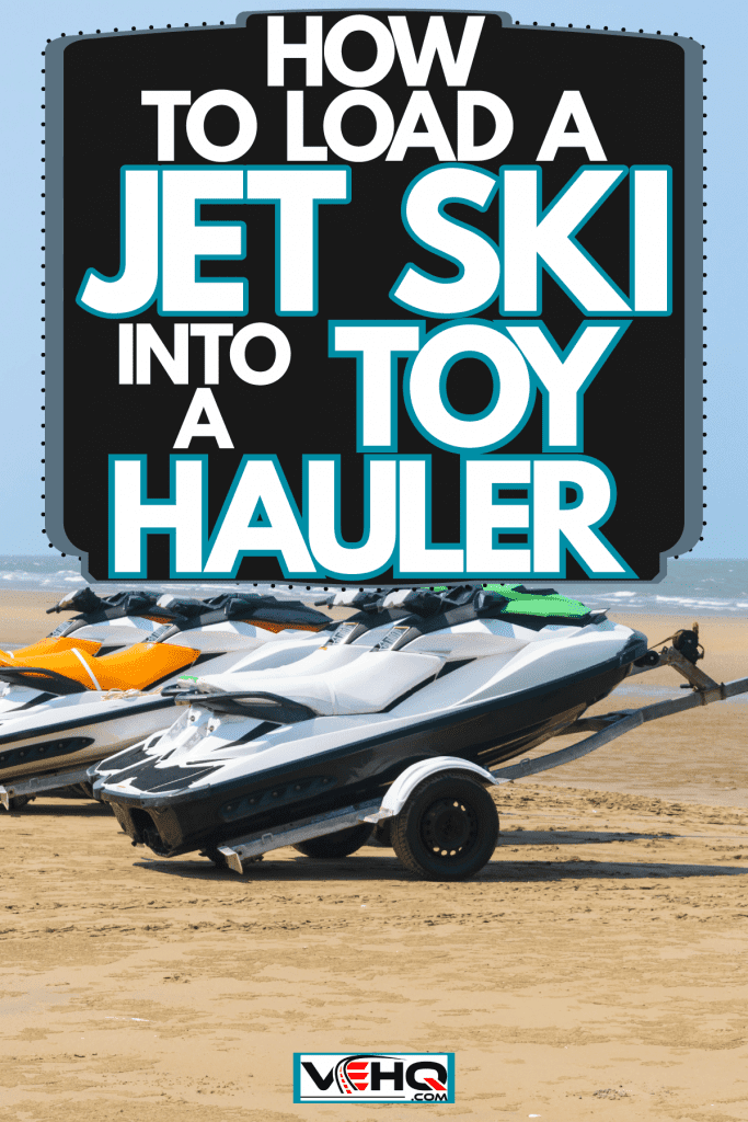 Six Jet ski loaded onto trailers at the beach, How To Load A Jet Ski Into A Toy Hauler