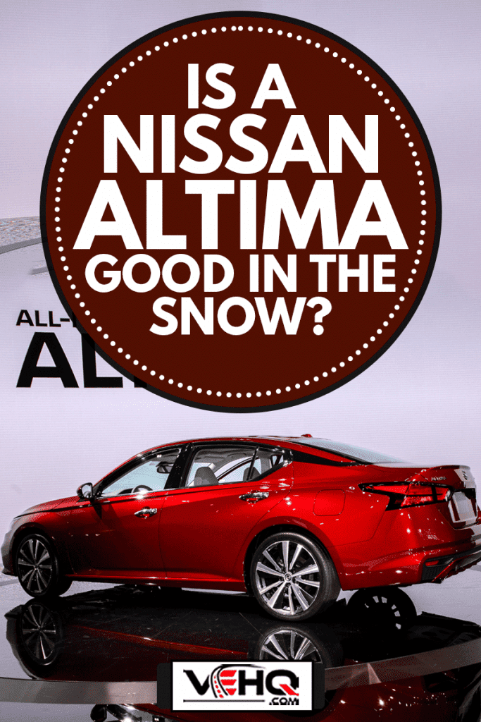 Nissan Altima Platinum shown at the New York International Auto Show 2018, at the Jacob Javits Center, Is A Nissan Altima Good In The Snow?