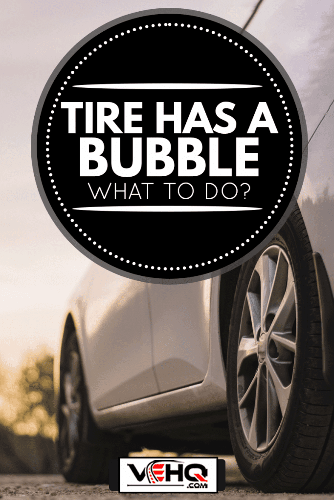 Countryside road and car, Tire Has A Bubble — What To Do?