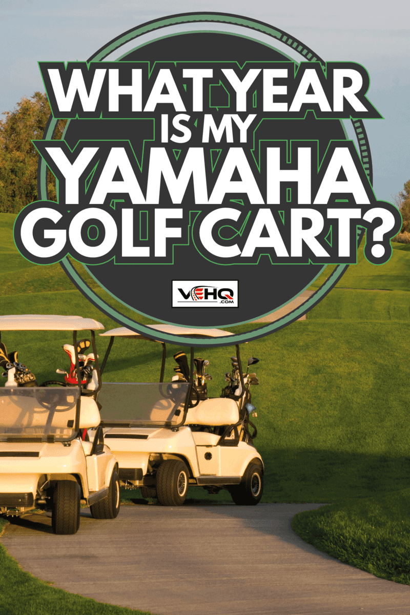 Two golf carts stand on the path beside the ninth hole. What Year Is My Yamaha Golf Cart