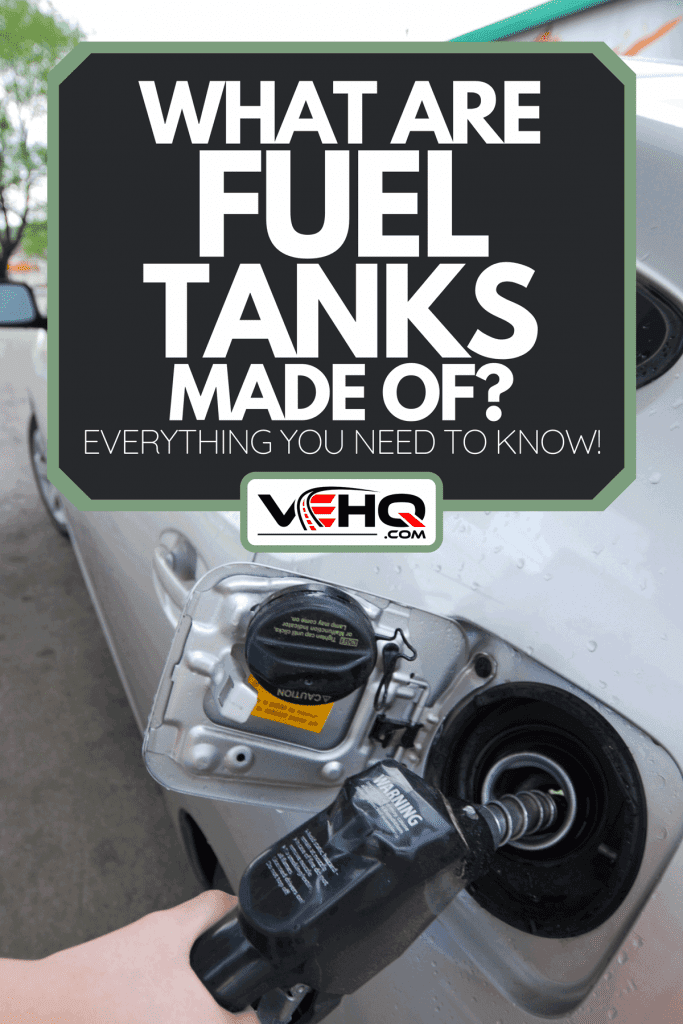 Filling the gas tank of a car, What Are Fuel Tanks Made Of? [Everything You Need To Know!]