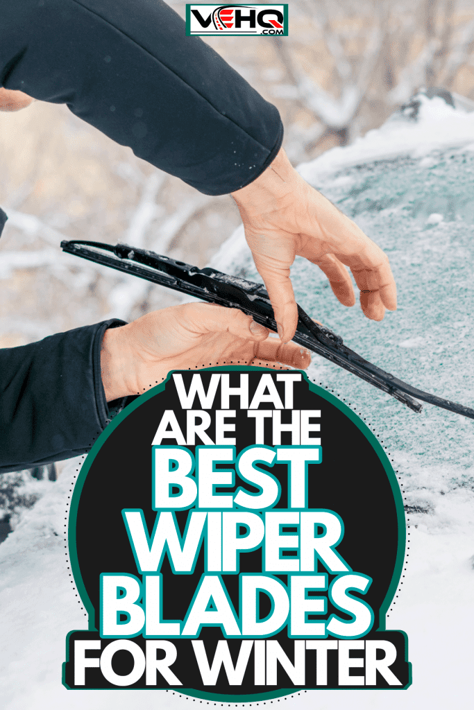 A man checking and adjusting the blades of the car, What Are The Best Wiper Blades For Winter?