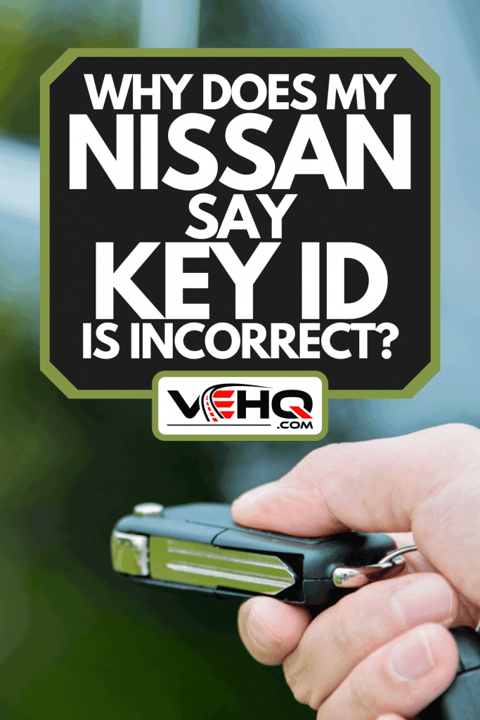 Woman unlocking a car by pressing on the remote control car alarm systems, Why Does My Nissan Say Key ID Is Incorrect?