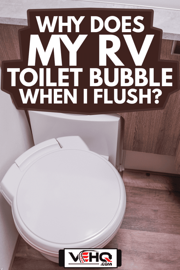 Modern Motorhome Bathroom, Why Does My RV Toilet Bubble When I Flush?
