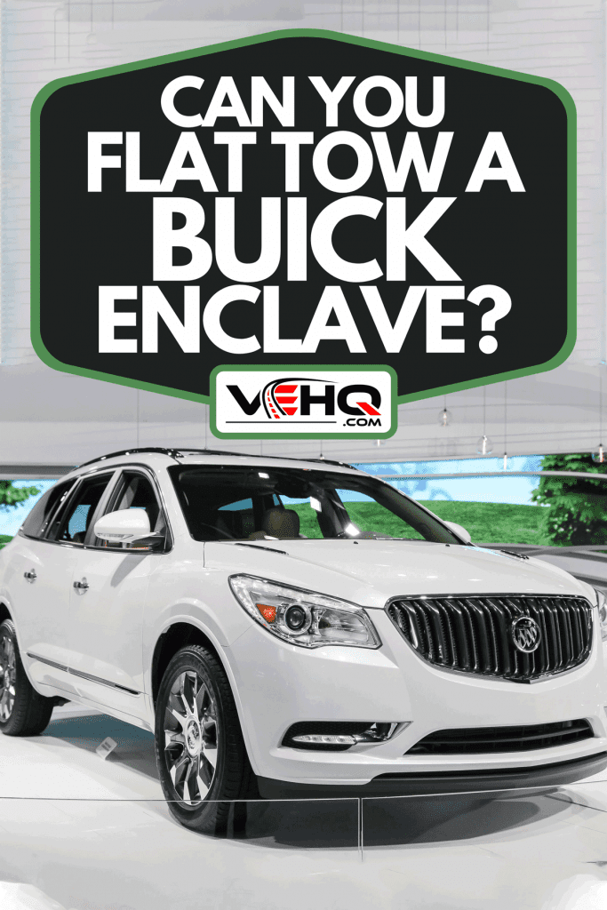 A Buick exhibit Buick Enclave at International auto show, Can You Flat Tow A Buick Enclave?