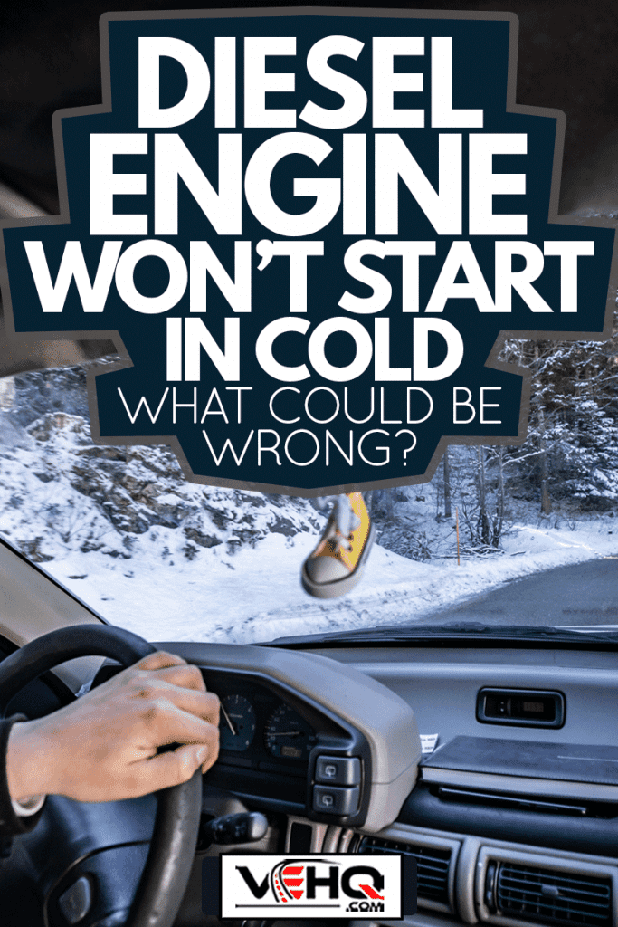 Unrecognizable Young Man Driving a Car on Country Road in Winter, Diesel Engine Won't Start In Cold—What Could Be Wrong?