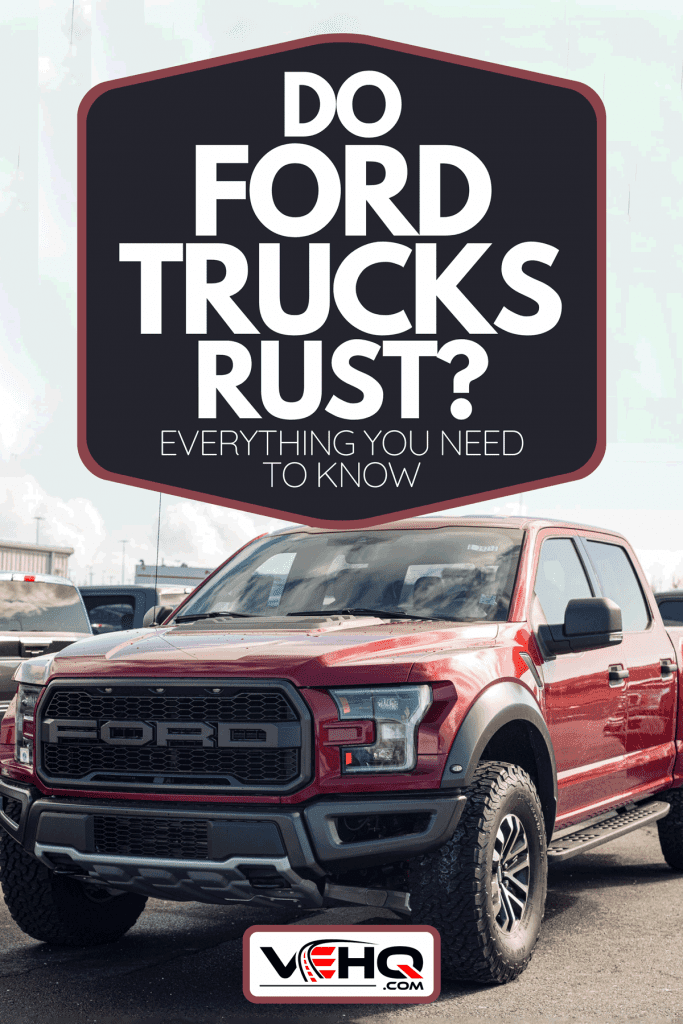A Ford F-150 Raptor pickup truck, Do Ford Trucks Rust? [Everything You Need To Know]