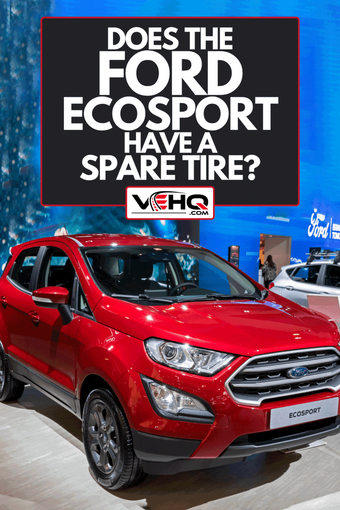 Ford EcoSport compact SUV in a car show, Does The Ford Ecosport Have A Spare Tire?
