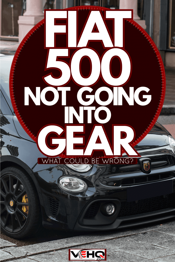 A shiny black Fiat 500 abarth parked in the streets, Fiat 500 Not Going Into Gear—What Could Be Wrong?
