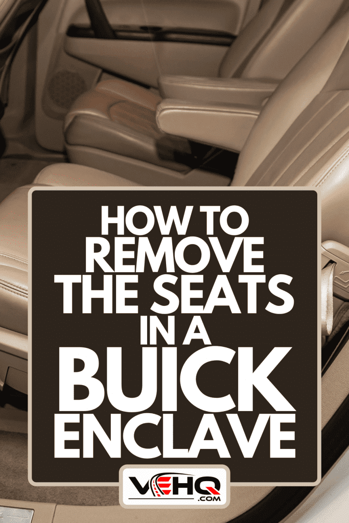 A comfortable Buick Enclave car seats, How To Remove The Seats In A Buick Enclave