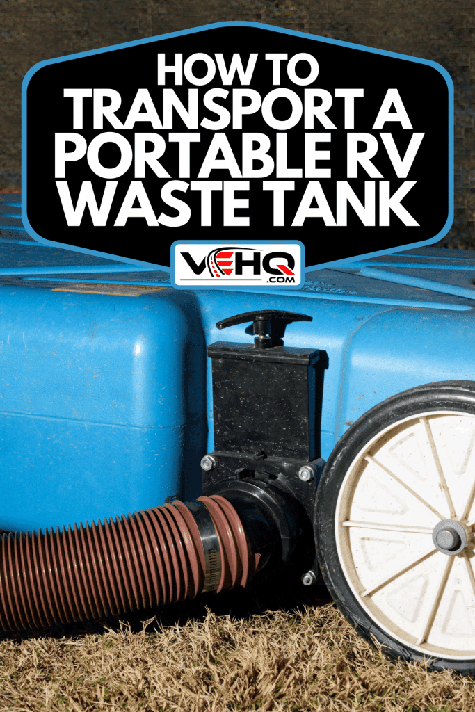 A portable RV sewage tank with hose, How To Transport A Portable RV Waste Tank