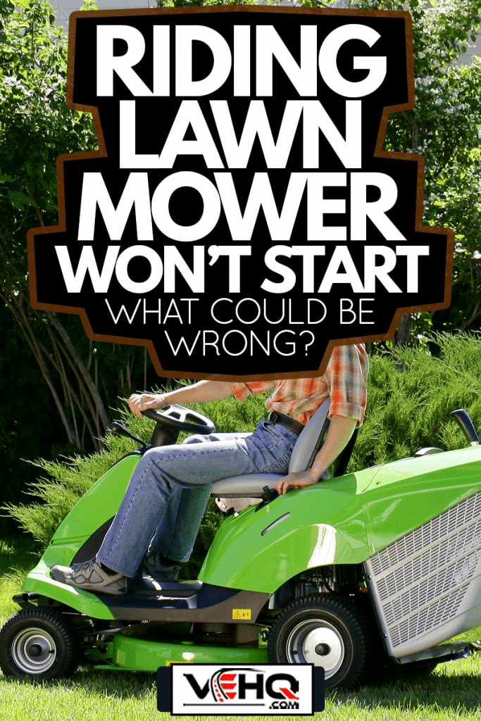 A happy young man riding a lawn mower at a sunny summer day, Riding Lawn Mower Won't Start—What Could Be Wrong?