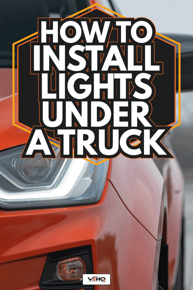 View on the LED headlight with in Isuzu D-Max on a road. How To Install Lights Under A Truck [11 Steps To Follow]
