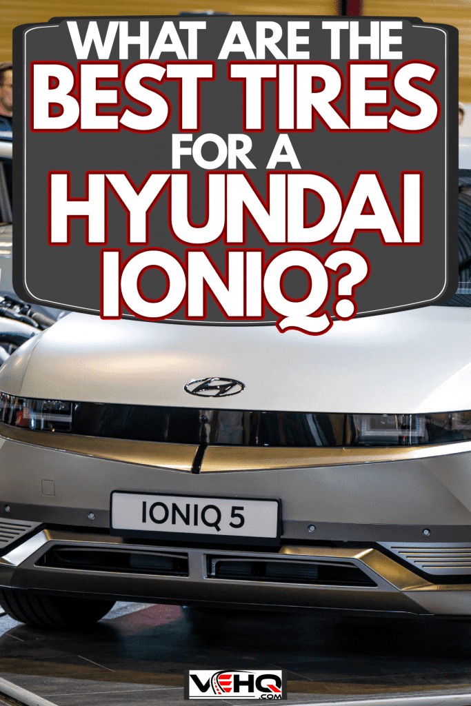 A gray Hyundai Ioniq 5 displayed at the car show, What Are The Best Tires For A Hyundai Ioniq?