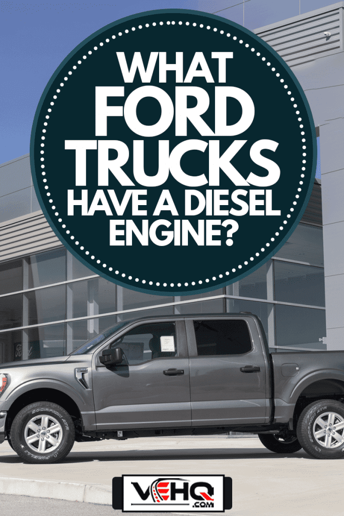 Ford F-150 display at a dealership, What Ford Trucks Have A Diesel Engine?