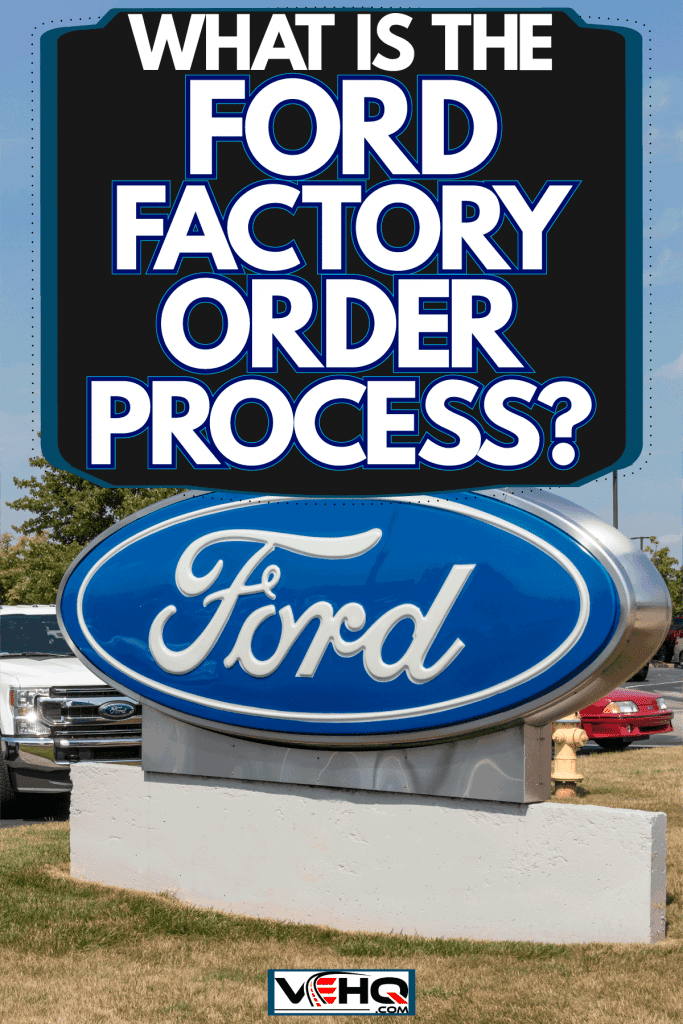 A Ford factory with Ford F-series trucks displayed on the back, What Is The Ford Factory Order Process?