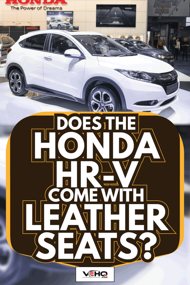 White Honda HR-V compact crossover SUV front view. The car is on display during the Motor Show. Does The Honda HR-V Come With Leather Seats