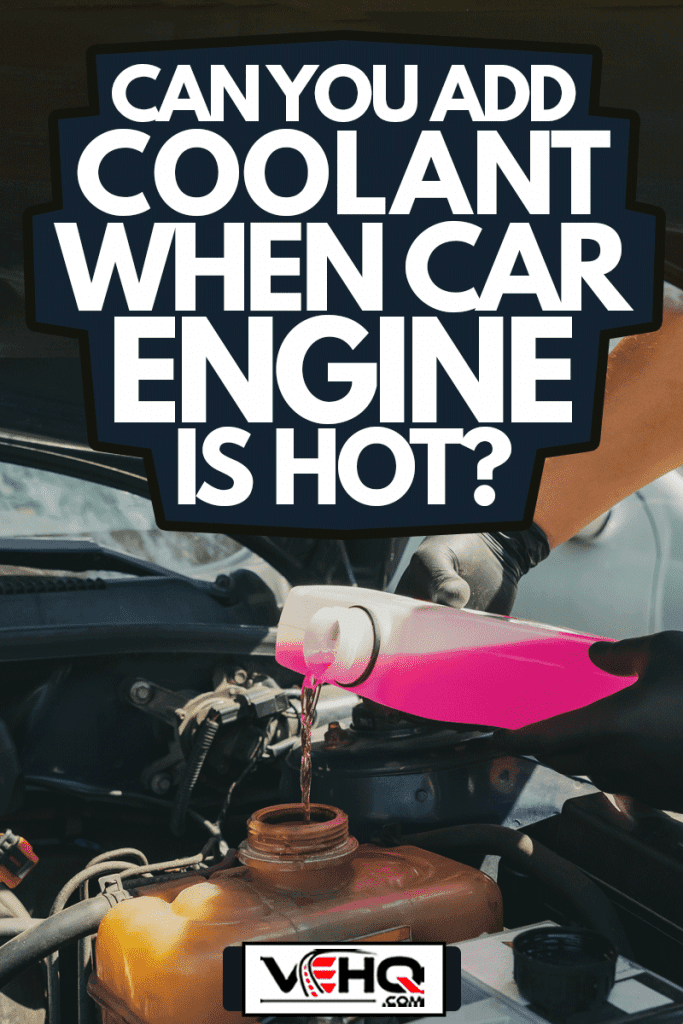 Hand of mechanic check water in car radiator and add water to car radiator, Can You Add Coolant When Car Engine Is Hot?