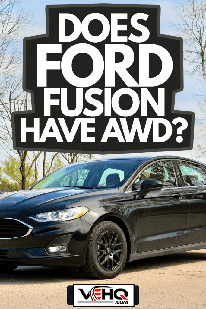 The last of the 2020 Ford Fusion car models, Does Ford Fusion Have AWD?