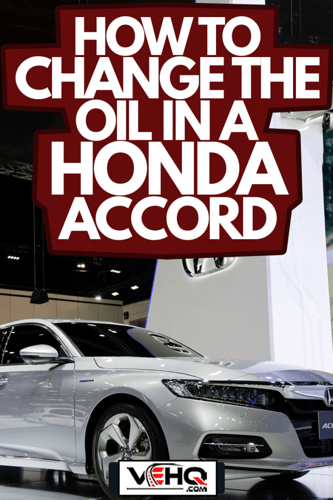 Preview of the new Honda Accord 2019 at Motor Expo, How To Change The Oil In A Honda Accord