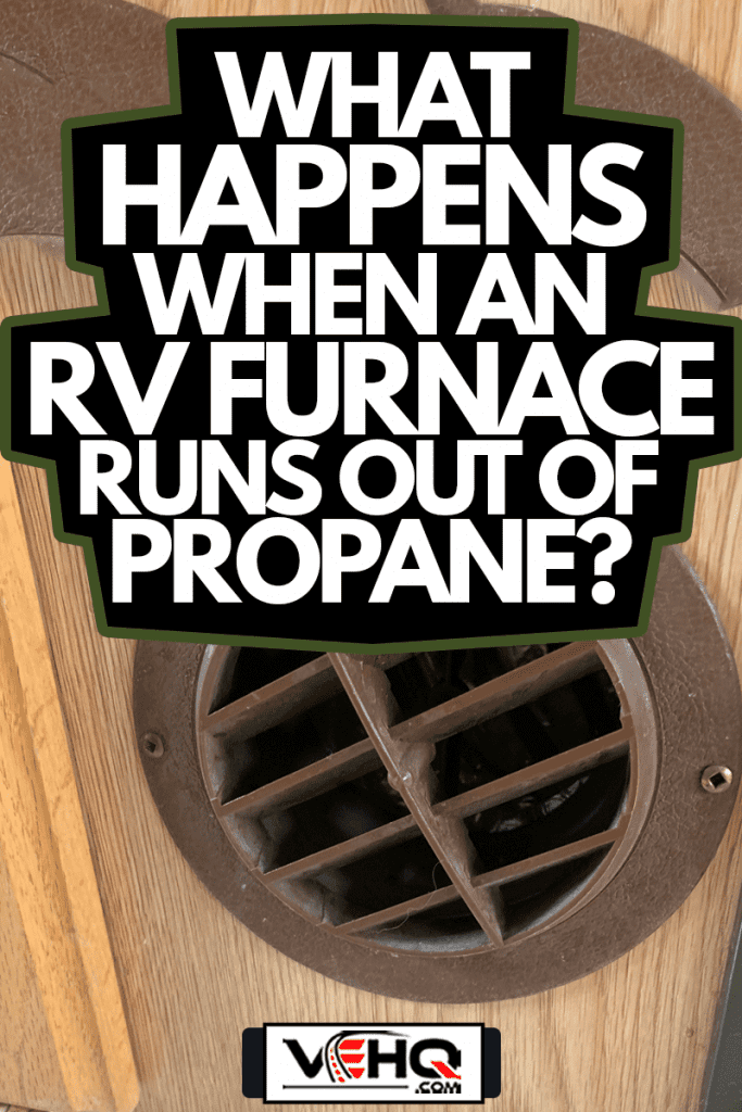 Furnace duct vent in wall of small camper, What Happens When An RV Furnace Runs Out Of Propane?
