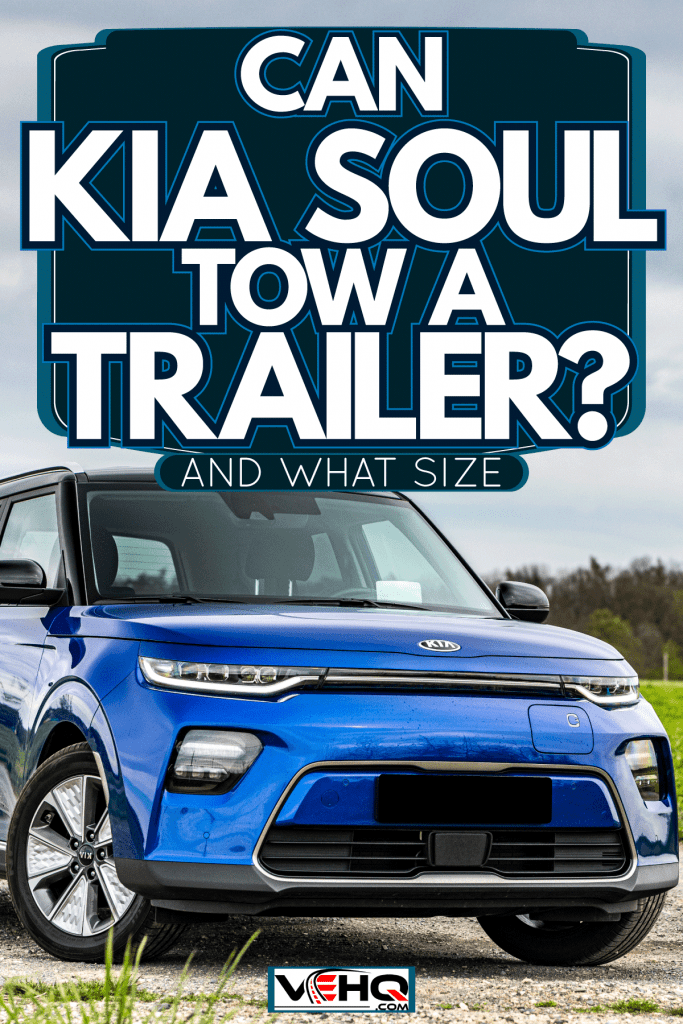 A blue colored Kia Soul parked on the road, Can Kia Soul Tow A Trailer? [And What Size]
