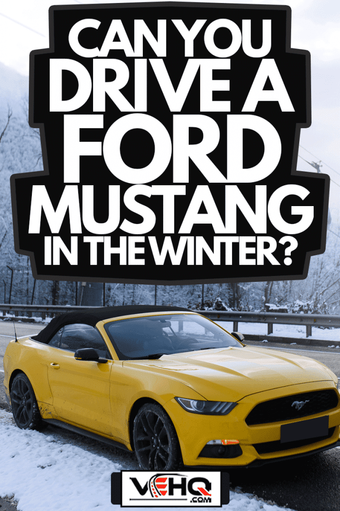 A yellow Ford Mustang is parked on the side of the road, Can You Drive A Ford Mustang In The Winter?
