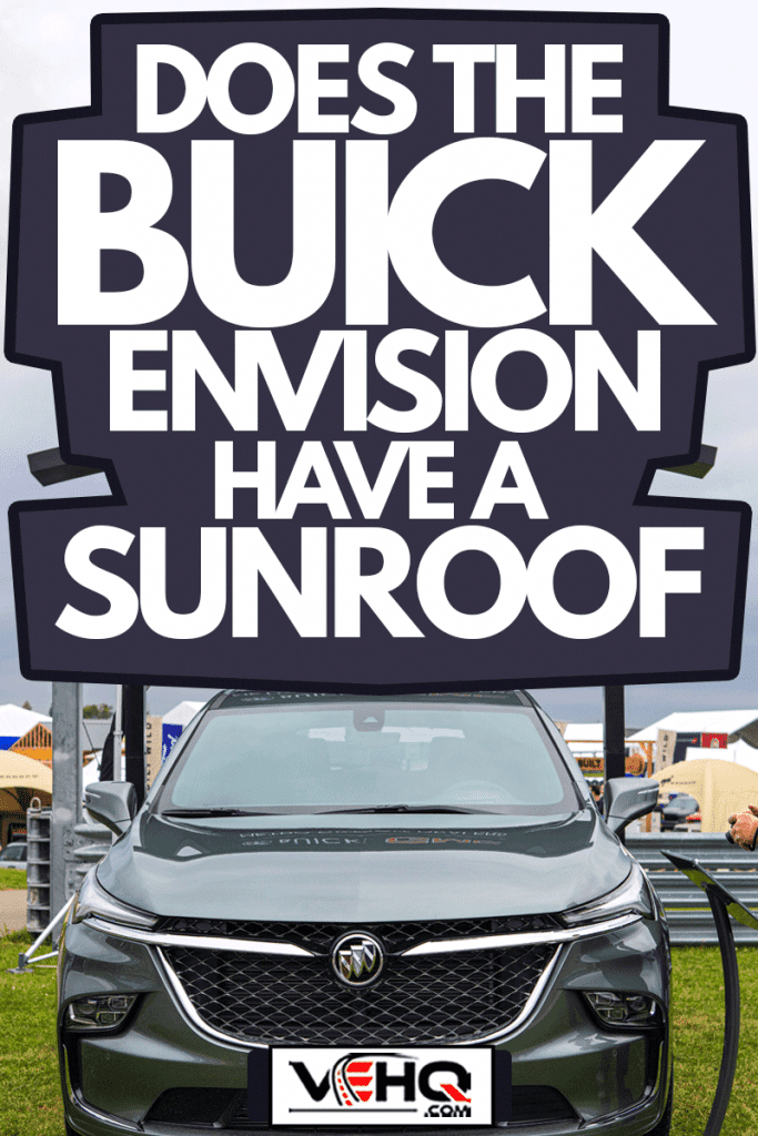 A Buick Envision on display at the Motor Bella Autoshow, Does the Buick Envision Have a Sunroof?