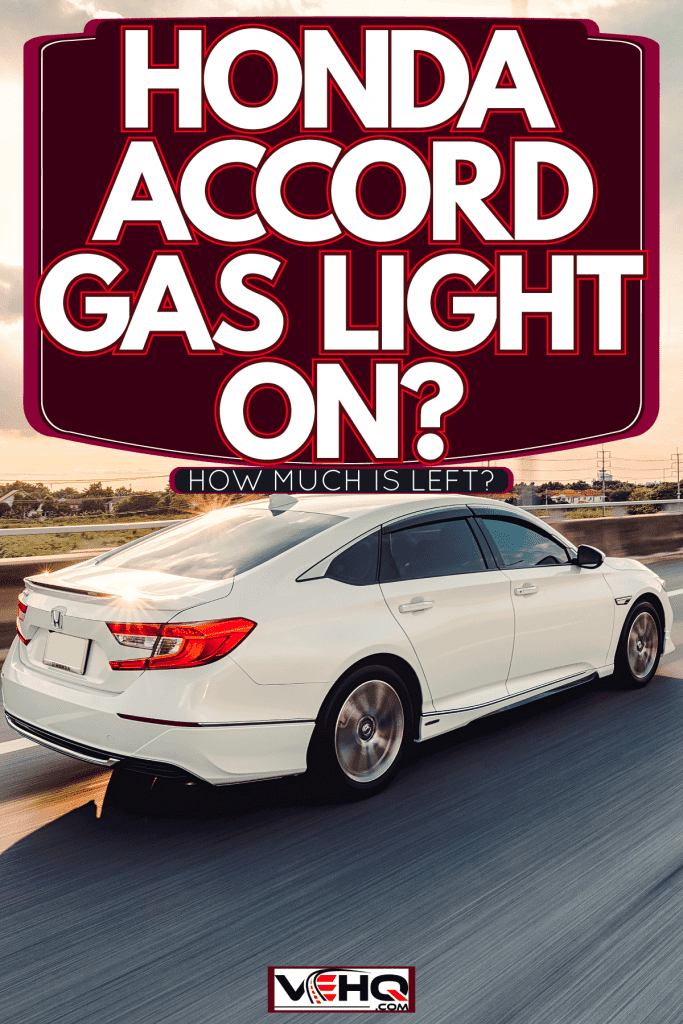 A white Honda Accord moving fast in the highway, Honda Accord Gas Light On - How Much Is Left?