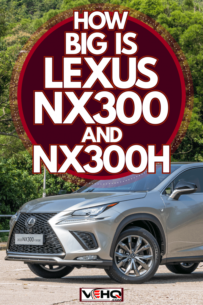 A gray colored Lexus NX300 photographed on a parking lot, How Big Is Lexus NX300 And NX300h