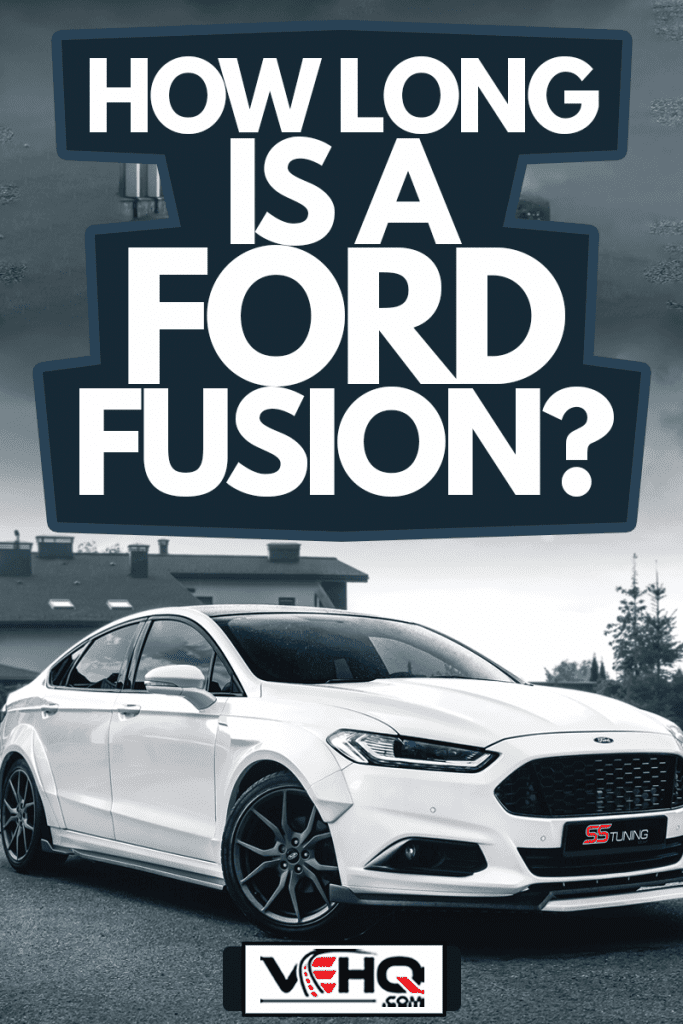 Ford fusion on the streets, How Long Is A Ford Fusion?