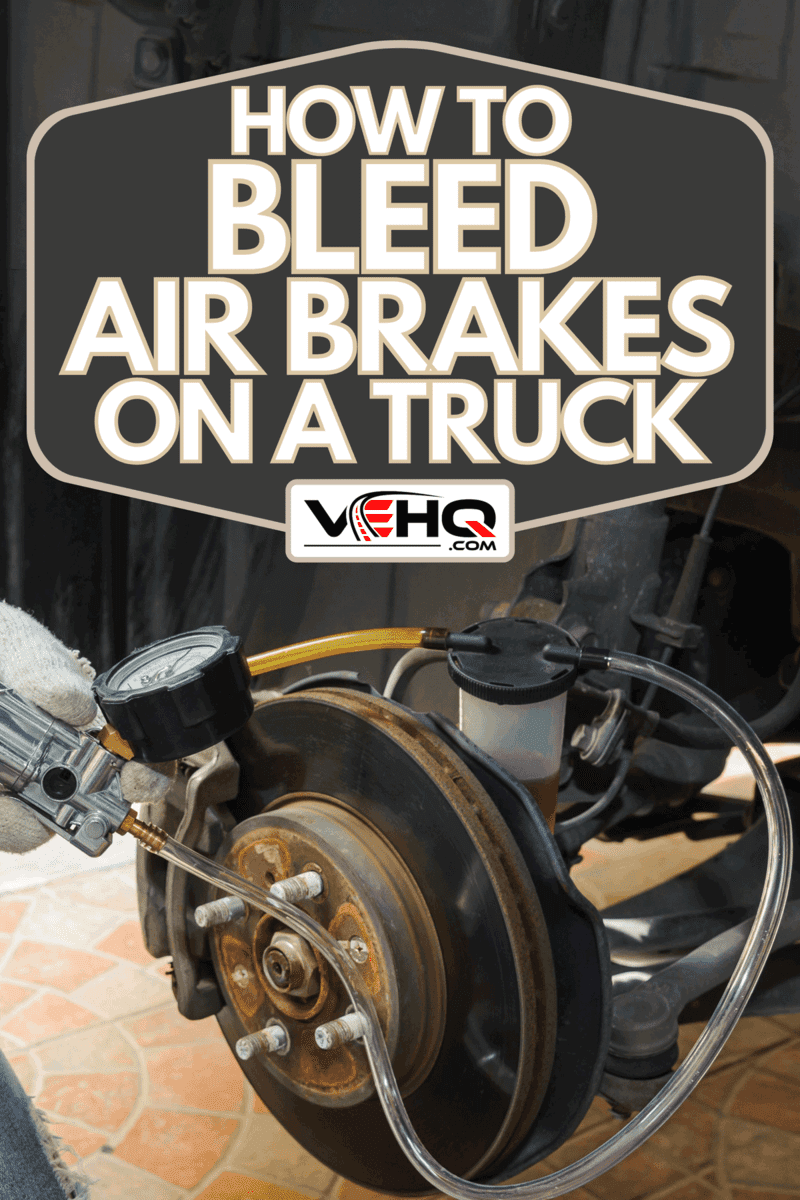 A car mechanic bleed air out of brake system, How To Bleed Air Brakes On A Truck