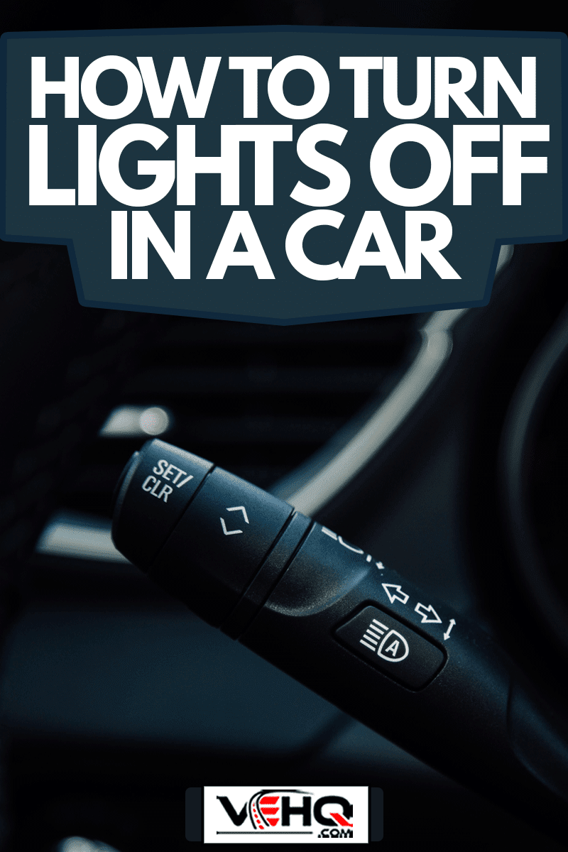 How To Turn Lights Off In A Car