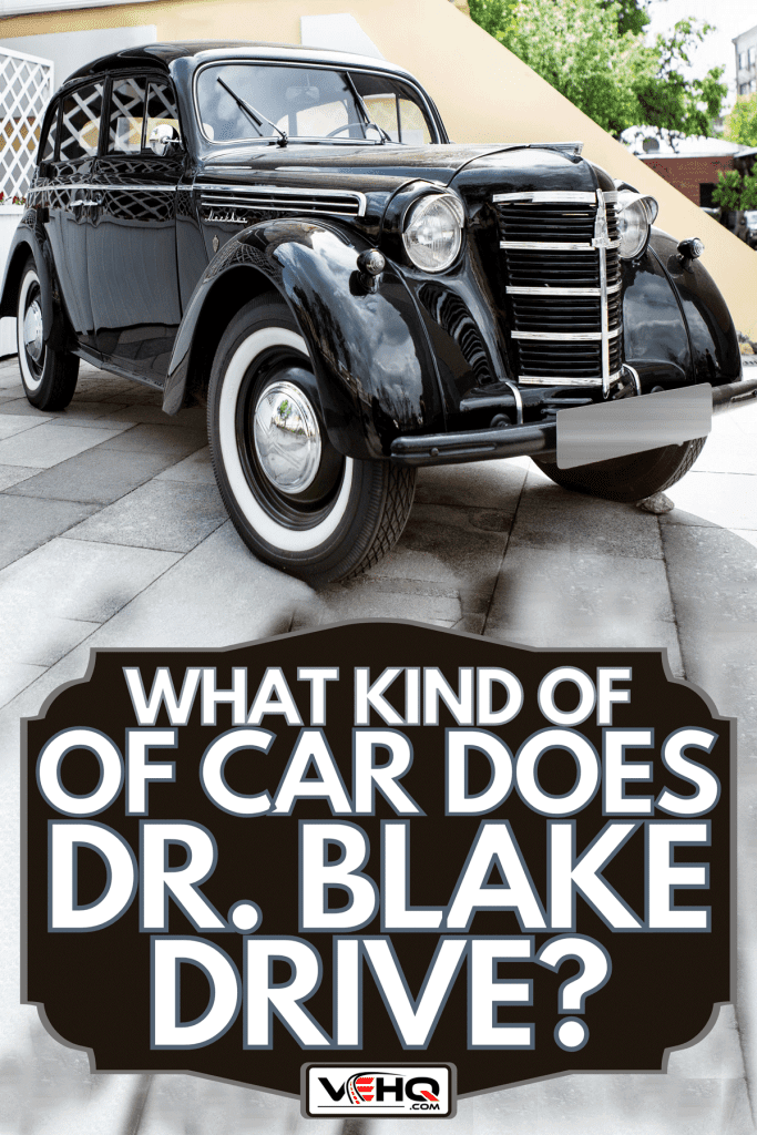 A vintage car on cobbled pavement, What Kind Of Car Does Dr. Blake Drive?