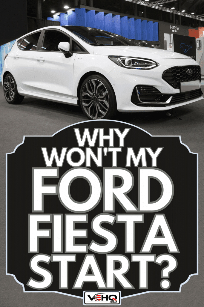 A Ford Fiesta ST-Line Ecoboost Hybrid showcased at Automobile Barcelona 2021, Why Won't My Ford Fiesta Start?