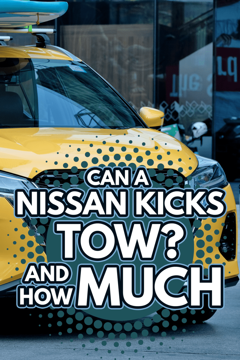 Compact SUV Nissan Kicks e-power parked outside - Can A Nissan Kicks Tow And How Much