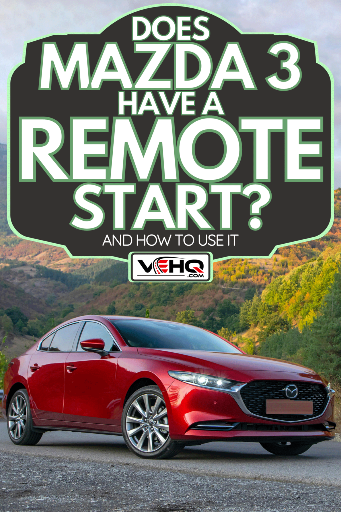 Mazda3 Sedan stopped on a mountain road, Does Mazda 3 Have A Remote Start? [And How To Use It]