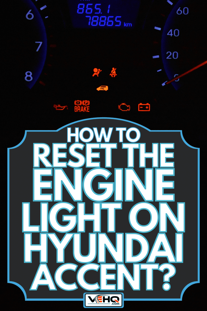 A car dashboard with warning lights on, How To Reset The Check Engine Light On Hyundai Accent?