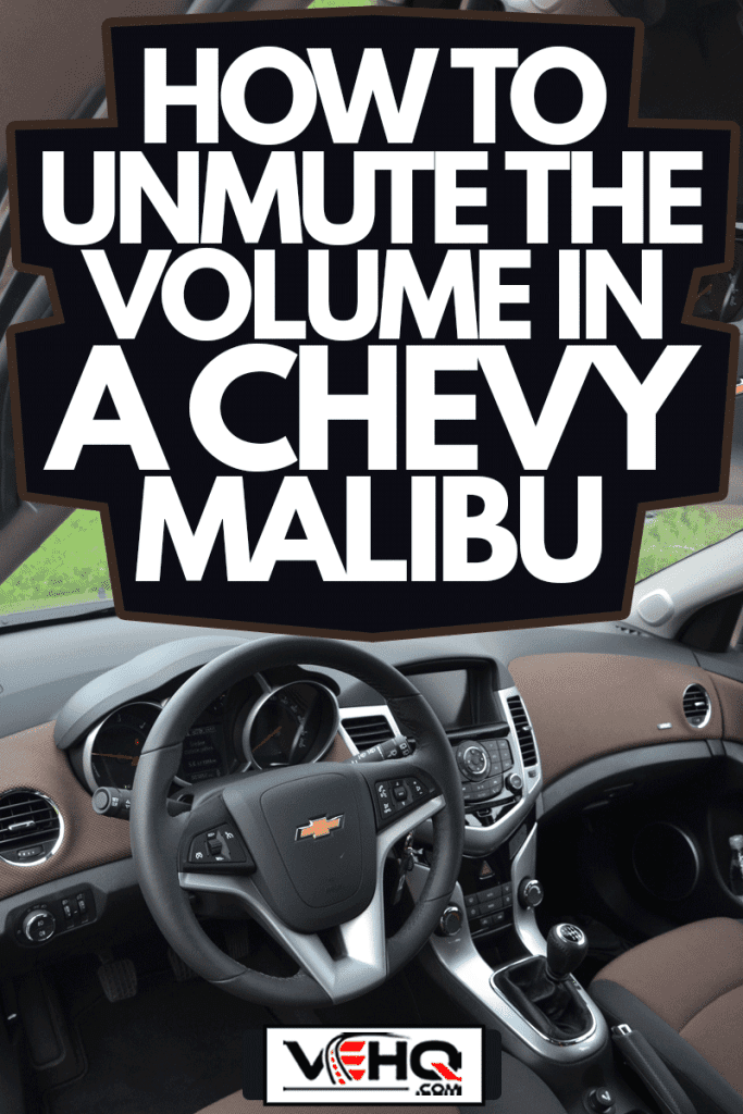 Interior in Chevrolet vehicle, How To Unmute The Volume In A Chevy Malibu