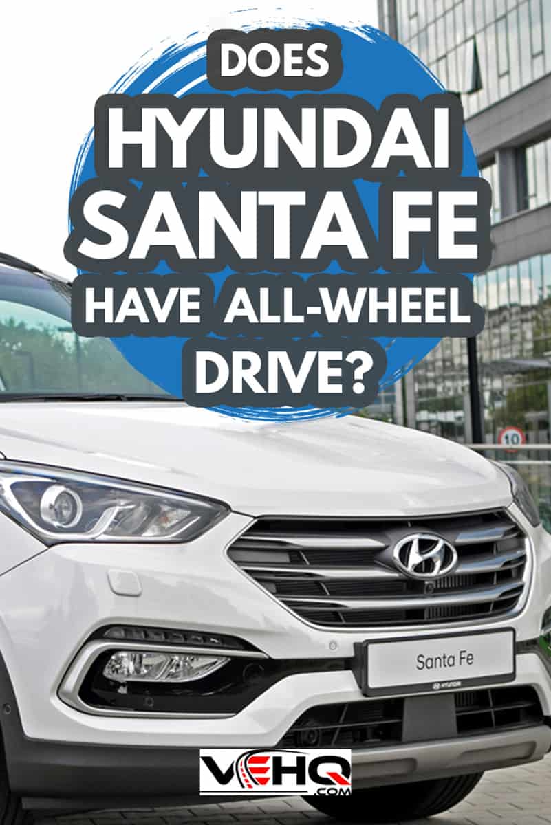 Hyundai Santa Fe car parking in the exhibition point. - Does Hyundai Santa Fe Have All-Wheel Drive