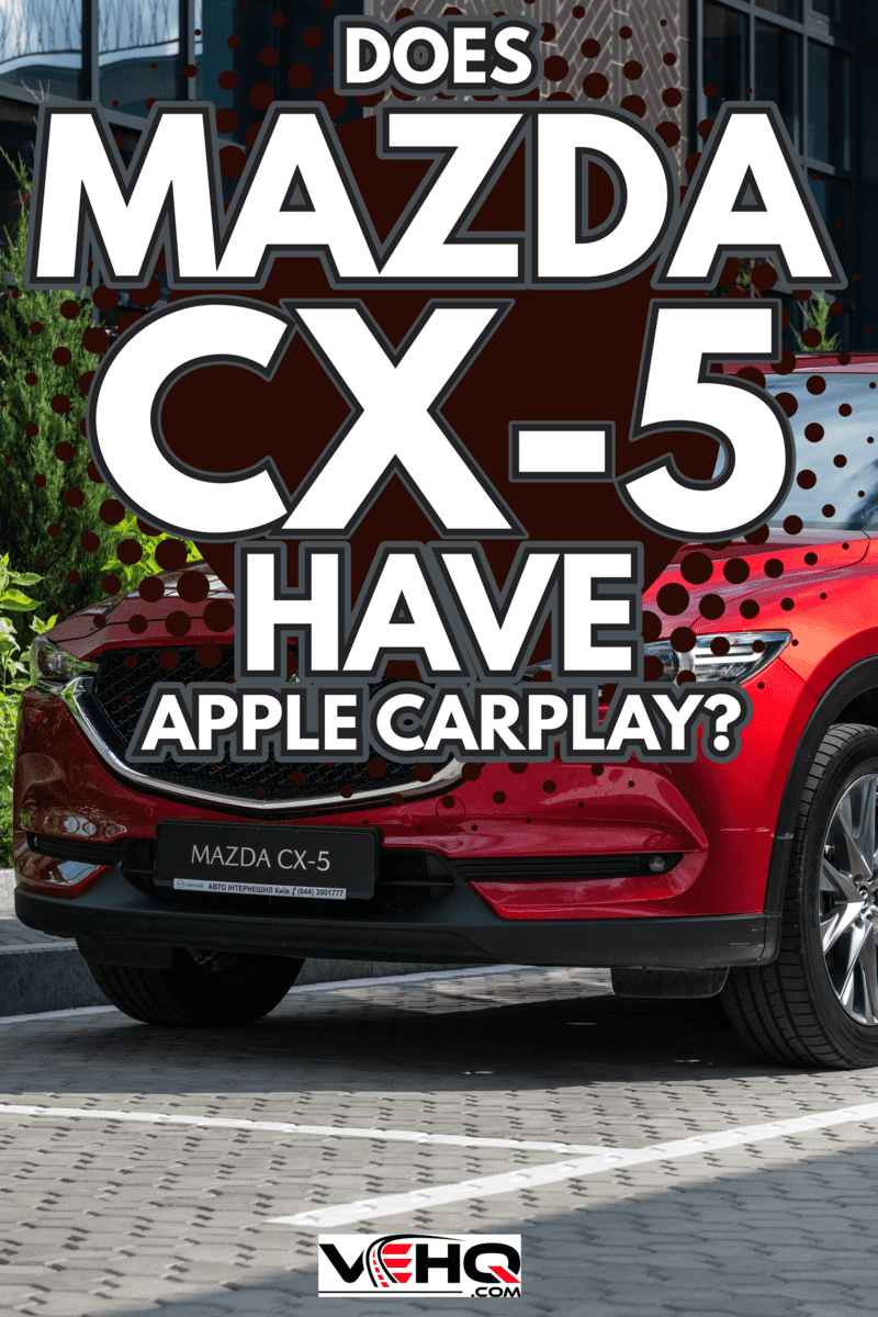 Mazda CX-5 in business district - Does Mazda CX-5 Have Apple Carplay?
