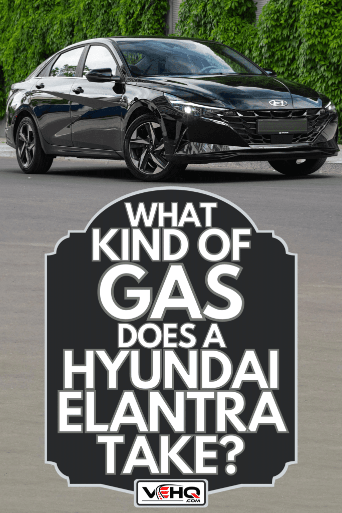 A hyundai Elantra stopped on a street, What Kind Of Gas Does A Hyundai Elantra Take?