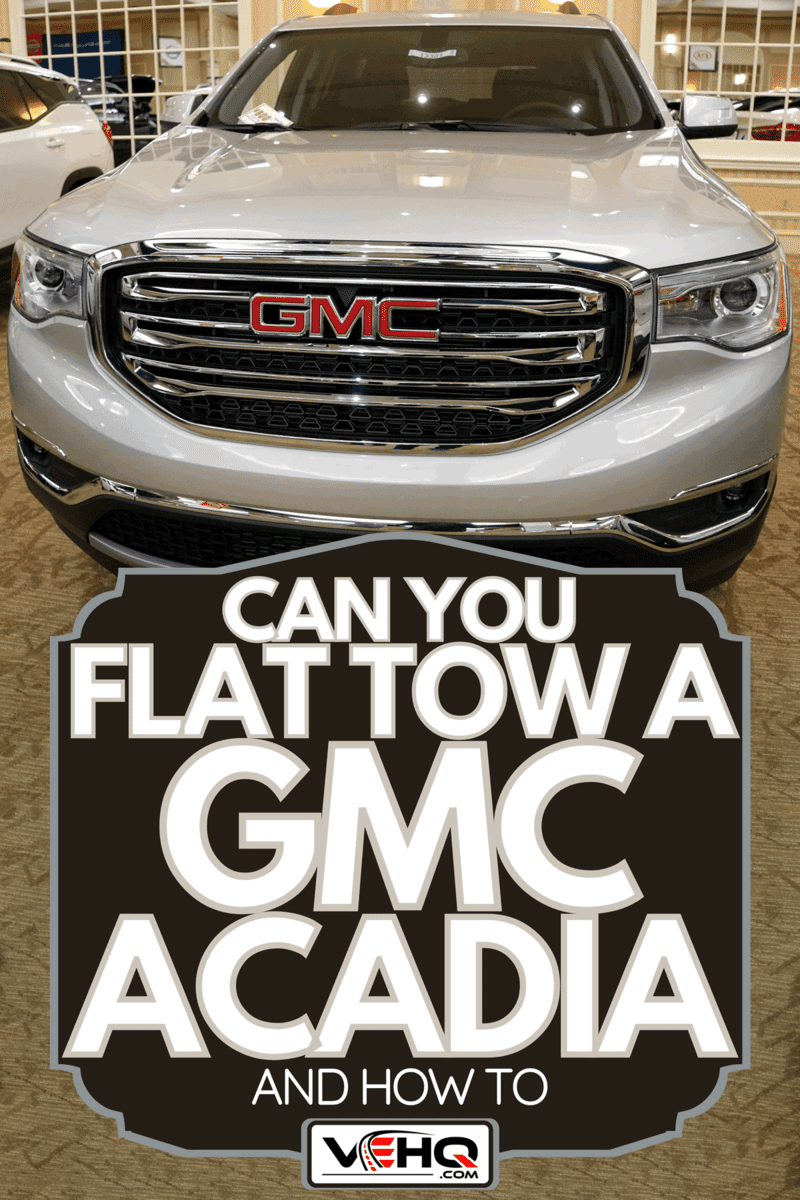 Front view of a brand new GMC Acadia SLE in white color, Can You Flat Tow A GMC Acadia [And How To]